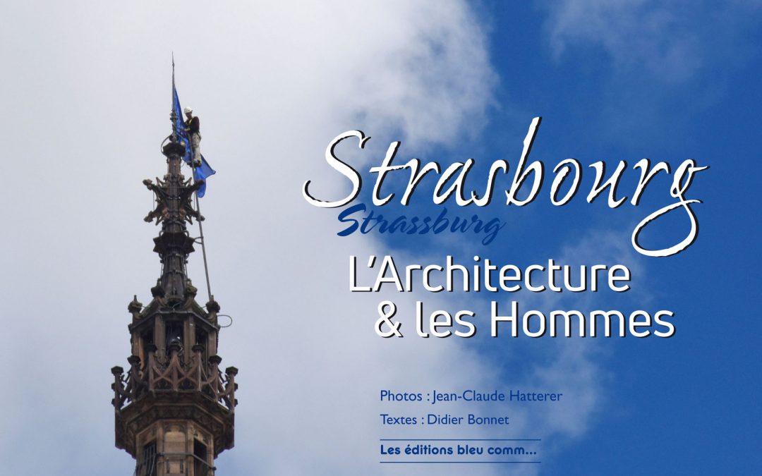 Strasbourg, l’architecture et les Hommes